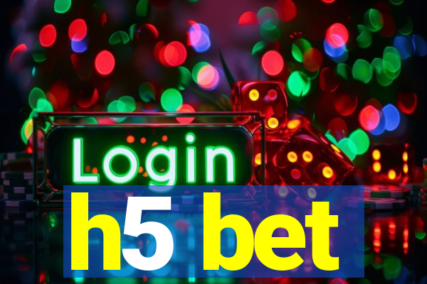 h5 bet